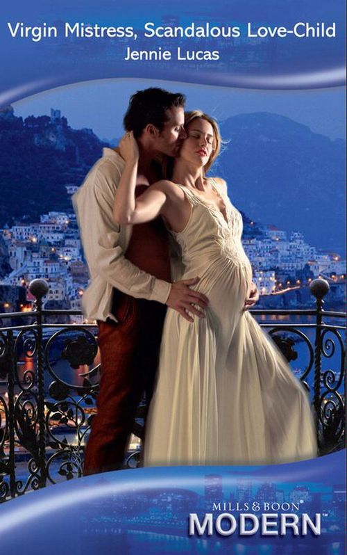 Virgin Mistress, Scandalous Love-Child (Mills &amp; Boon Modern): First edition