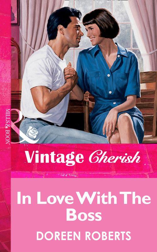 In Love With The Boss (Mills &amp; Boon Vintage Cherish): First edition