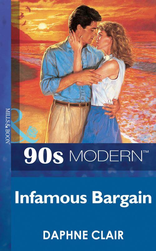Infamous Bargain (Mills &amp; Boon Vintage 90s Modern): First edition