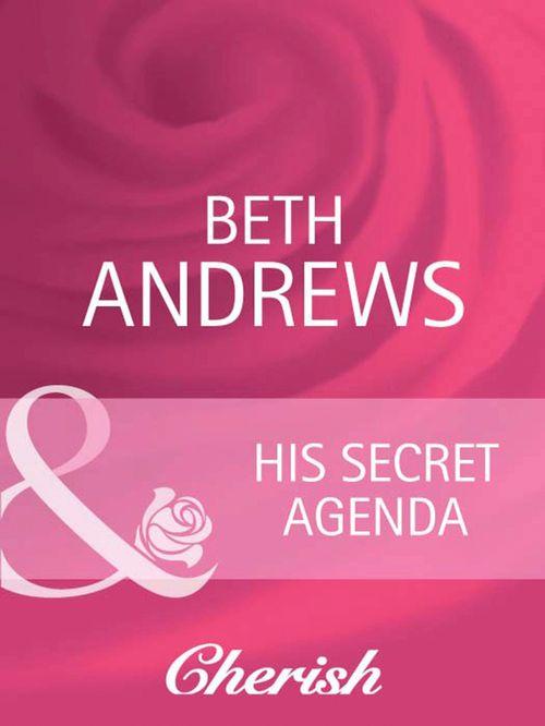 His Secret Agenda (Mills &amp; Boon Cherish): First edition