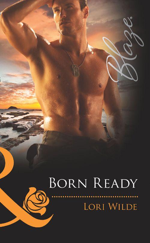 Uniformly Hot! - Born Ready (Mills &amp; Boon Blaze) (Uniformly Hot!, Book 27): First edition