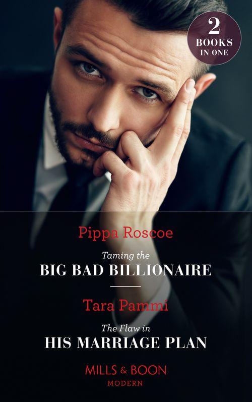 Taming The Big Bad Billionaire / The Flaw In His Marriage Plan: Taming the Big Bad Billionaire (Once Upon a Temptation) / The Flaw in His Marriage Plan (Once Upon a Temptation) (Mills &amp; Boon Modern)