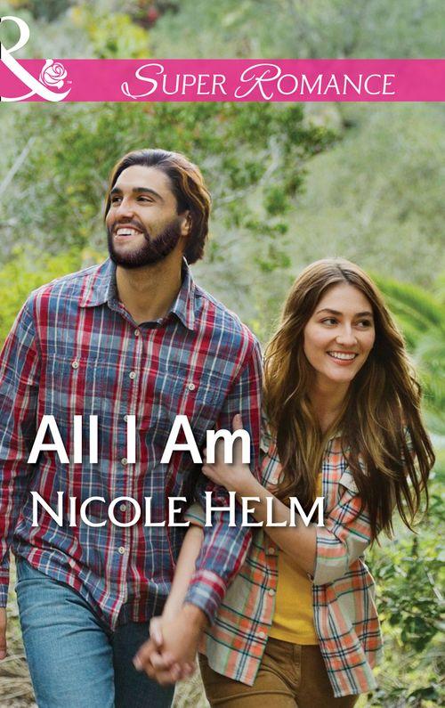 A Farmers&#39; Market Story - All I Am (Mills &amp; Boon Superromance) (A Farmers&#39; Market Story, Book 2)