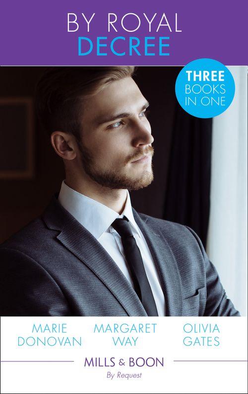 A Real Prince - By Royal Decree: Royally Romanced (A Real Prince) / The English Lord&#39;s Secret Son / Conveniently His Princess (Married by Royal Decree) (Mills &amp; Boon By Request) (A Real Prince)