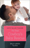The Texas Cowboy's Baby Rescue (Mills & Boon True Love) (Texas Legends: The McCabes, Book 1) (9781474077569)