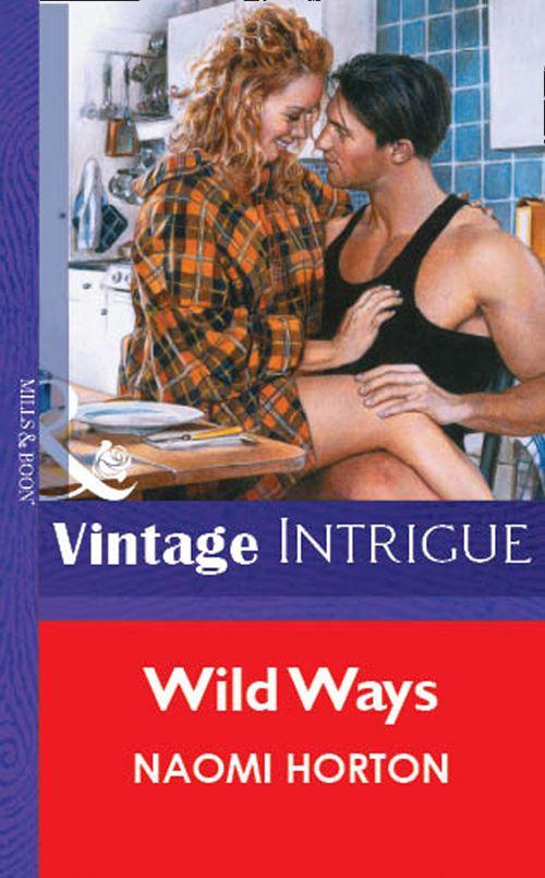 Wild Ways (Mills &amp; Boon Vintage Intrigue): First edition