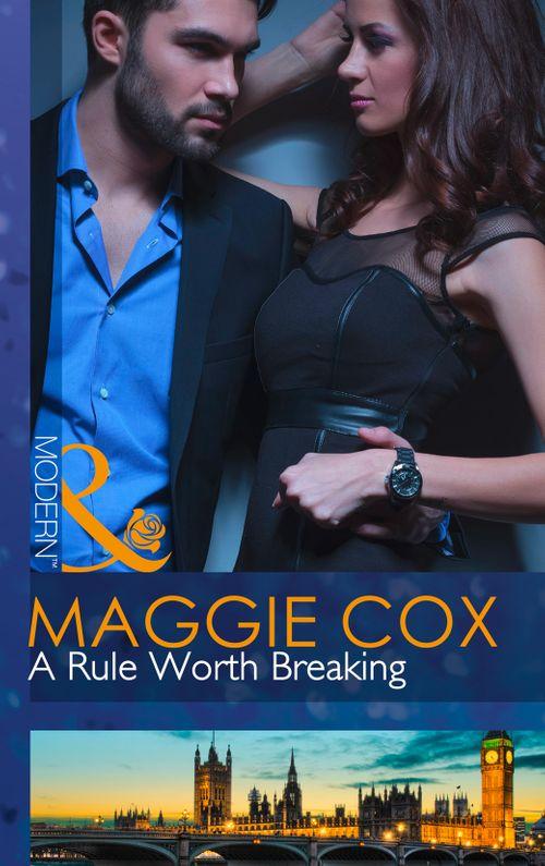 A Rule Worth Breaking (Mills &amp; Boon Modern): First edition