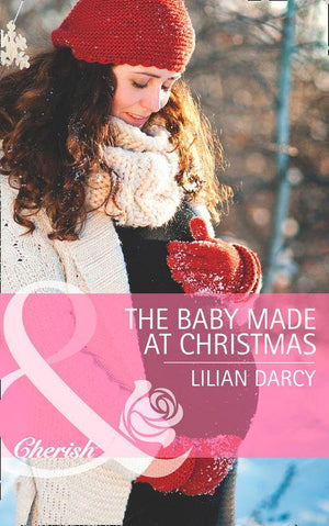 The Cherry Sisters - The Baby Made at Christmas (Mills &amp; Boon Cherish) (The Cherry Sisters, Book 2): First edition