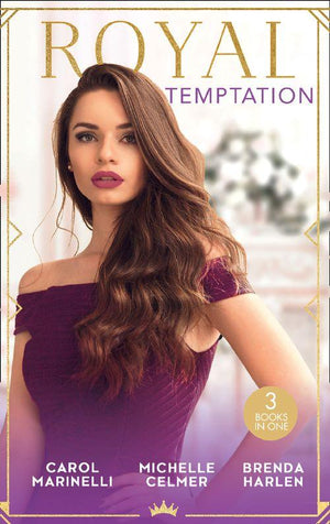 Royal Temptation: Protecting the Desert Princess / Virgin Princess, Tycoon&#39;s Temptation / The Prince&#39;s Second Chance