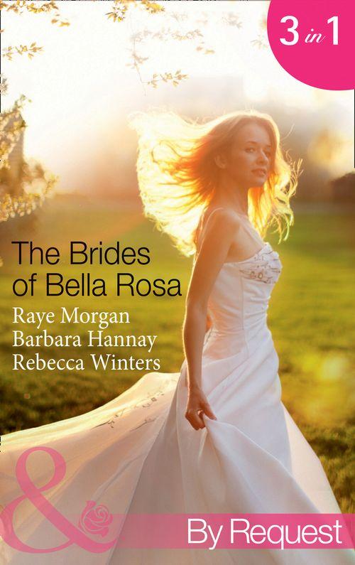 The Brides of Bella Rosa: Beauty and the Reclusive Prince (The Brides of Bella Rosa, Book 1) / Executive: Expecting Tiny Twins (The Brides of Bella Rosa, Book 2) / Miracle for the Girl Next Door (The Brides of Bella Rosa, Book 3) (Mills &amp; Boon By Request): First edition