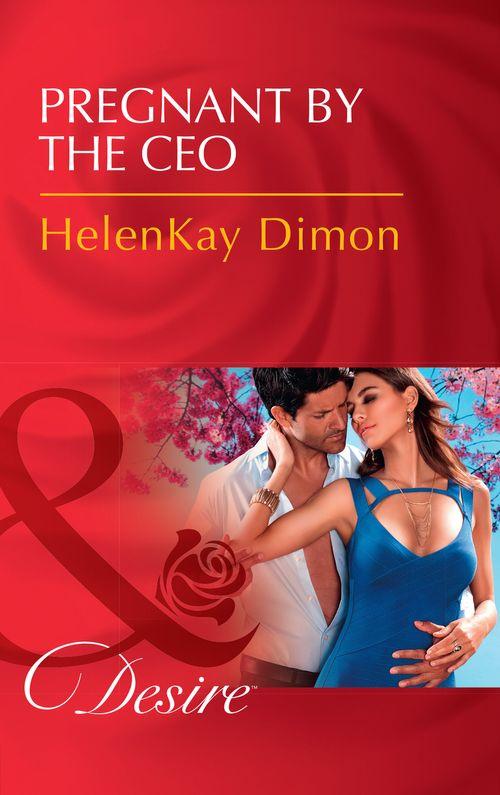 Pregnant By The Ceo (Mills & Boon Desire) (The Jameson Heirs, Book 1) (9781474076135)