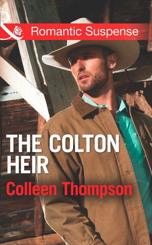The Coltons of Wyoming - The Colton Heir (Mills &amp; Boon Romantic Suspense) (The Coltons of Wyoming, Book 5): First edition
