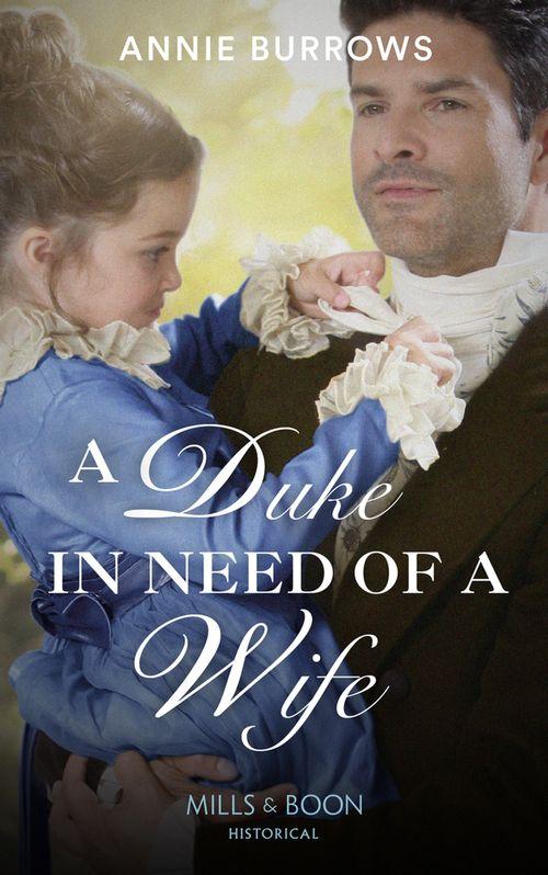 A Duke In Need Of A Wife (Mills &amp; Boon Historical)