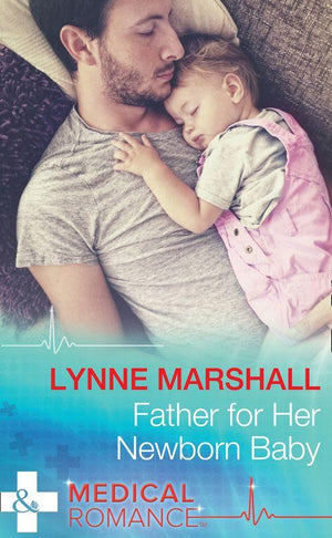 Father For Her Newborn Baby (Mills & Boon Medical) (Cowboys, Doctors...Daddies, Book 2) (9781474004800)