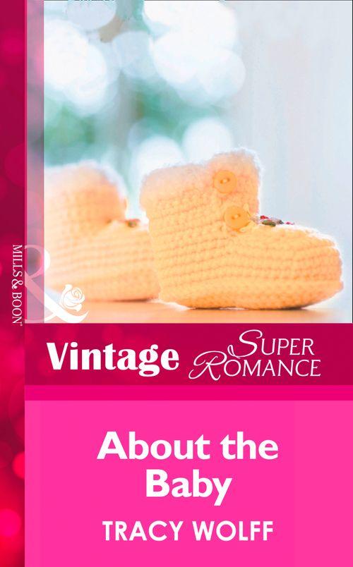 About the Baby (Mills &amp; Boon Vintage Superromance): First edition