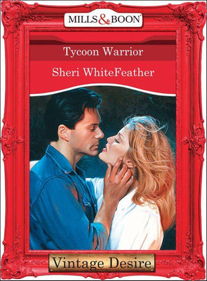 Tycoon Warrior (Mills &amp; Boon Desire): First edition