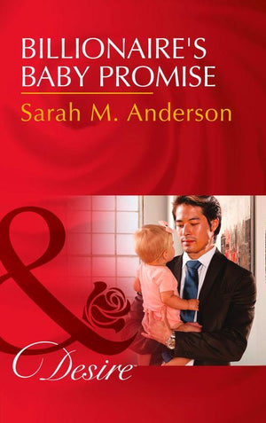 Billionaires and Babies - Billionaire&#39;s Baby Promise (Mills &amp; Boon Desire) (Billionaires and Babies, Book 81)