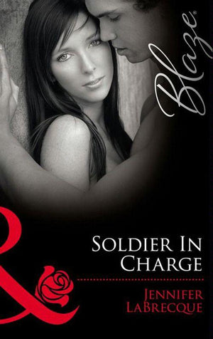 Soldier In Charge: Ripped! (Uniformly Hot!, Book 10) / Triple Threat (Uniformly Hot!, Book 11) (Mills &amp; Boon Blaze): First edition