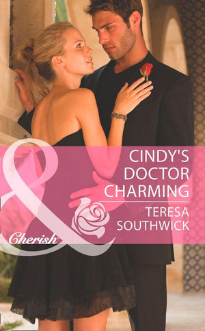 Men of Mercy Medical - Cindy&#39;s Doctor Charming (Mills &amp; Boon Cherish) (Men of Mercy Medical, Book 6): First edition