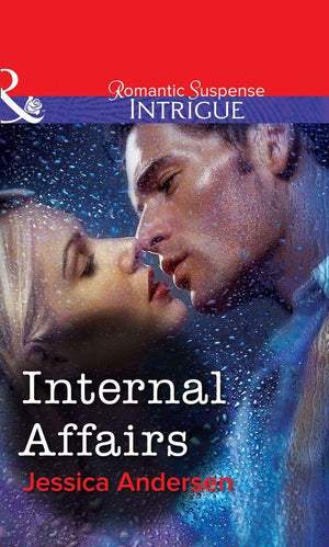 Internal Affairs (Mills &amp; Boon Intrigue): First edition