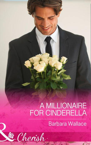 In Love with the Boss - A Millionaire for Cinderella (Mills &amp; Boon Cherish) (In Love with the Boss, Book 1): First edition