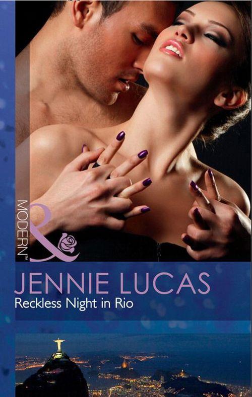 Reckless Night in Rio (Mills &amp; Boon Modern): First edition