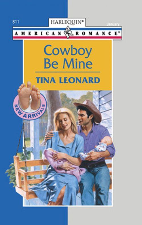 Cowboy Be Mine (Mills &amp; Boon American Romance): First edition