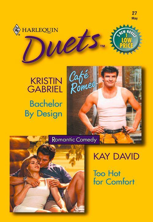 Bachelor By Design: Bachelor By Design / Too Hot For Comfort (Mills &amp; Boon Silhouette): First edition
