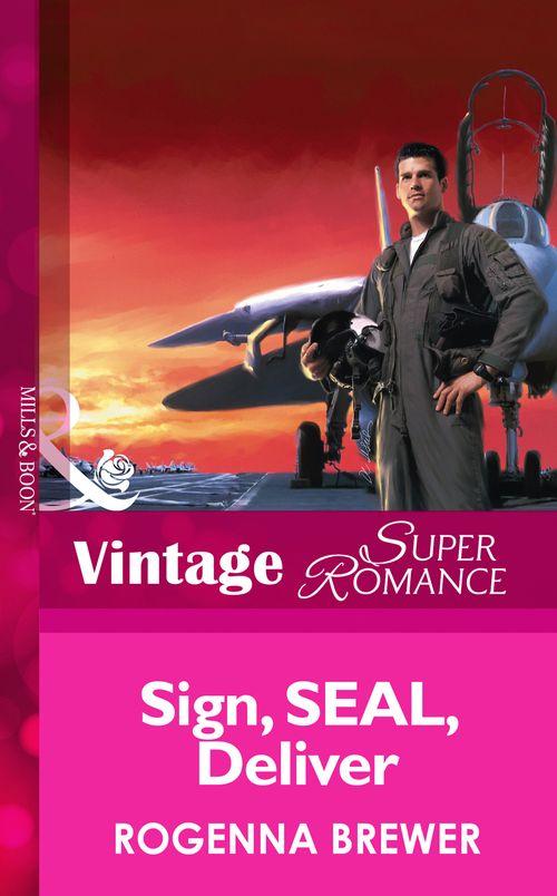 In Uniform - Sign, Seal, Deliver (Mills &amp; Boon Vintage Superromance) (In Uniform, Book 6): First edition
