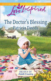 The Doctor's Blessing (Mills & Boon Love Inspired) (Brides of Amish Country, Book 3): First edition (9781472022530)