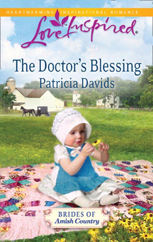 The Doctor's Blessing (Mills & Boon Love Inspired) (Brides of Amish Country, Book 3): First edition (9781472022530)