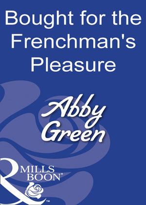 Bought For The Frenchman's Pleasure (Mills & Boon Modern): First edition (9781408931516)