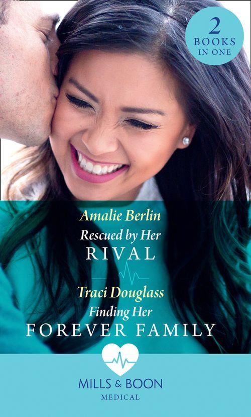 Rescued By Her Rival: Rescued by Her Rival / Finding Her Forever Family