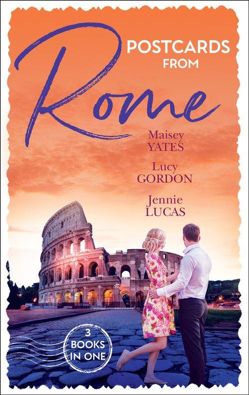 Postcards From Rome: The Italian&#39;s Pregnant Virgin / A Proposal from the Italian Count / A Ring for Vincenzo&#39;s Heir