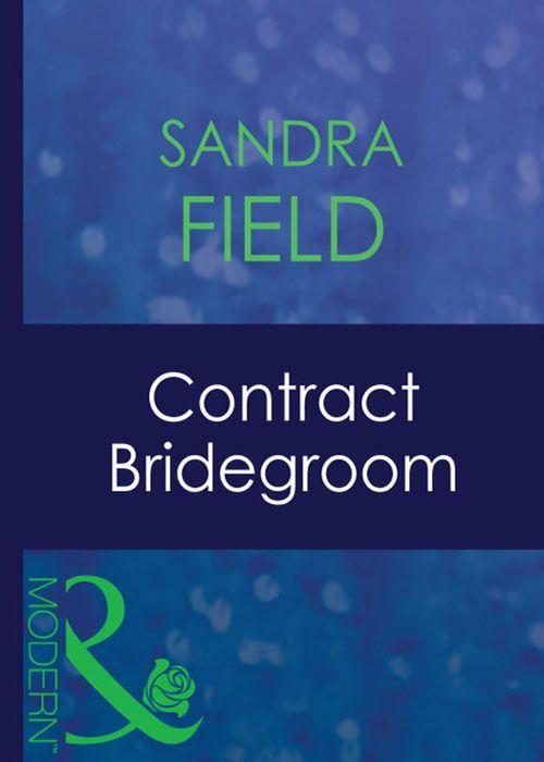 Contract Bridegroom (Mills &amp; Boon Modern): First edition