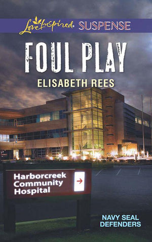 Navy SEAL Defenders - Foul Play (Mills &amp; Boon Love Inspired Suspense) (Navy SEAL Defenders, Book 2)