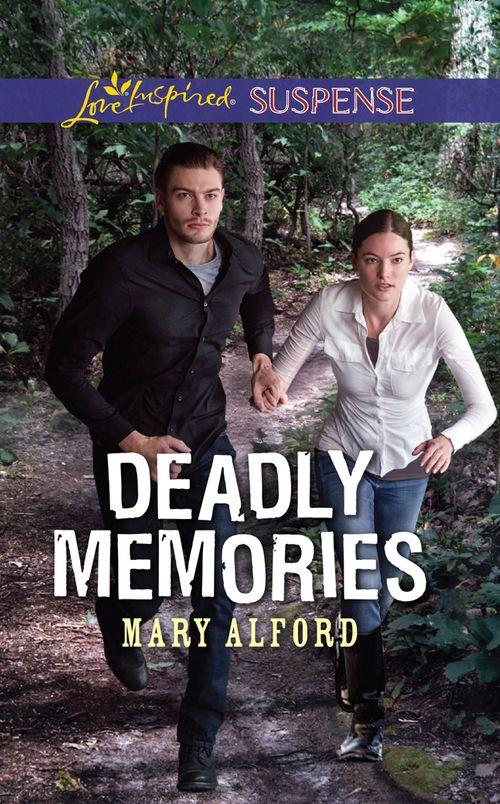 Deadly Memories (Mills &amp; Boon Love Inspired Suspense)