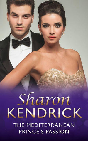 The Royal House of Cacciatore - The Mediterranean Prince&#39;s Passion (Mills &amp; Boon Modern) (The Royal House of Cacciatore, Book 1)