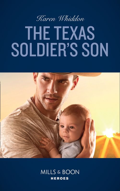 The Texas Soldier's Son (Mills & Boon Heroes) (Top Secret Deliveries, Book 7) (9781474078917)