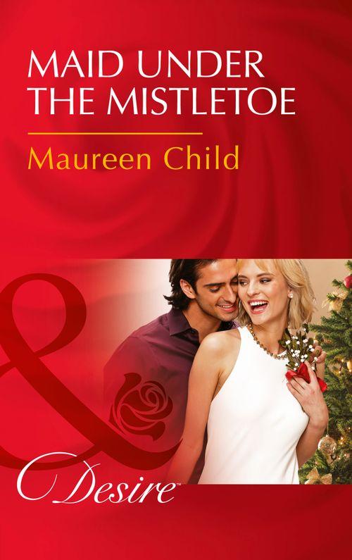 Maid Under The Mistletoe (Mills &amp; Boon Desire)