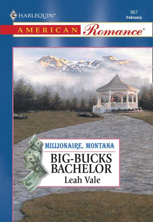Big-Bucks Bachelor (Mills &amp; Boon American Romance): First edition