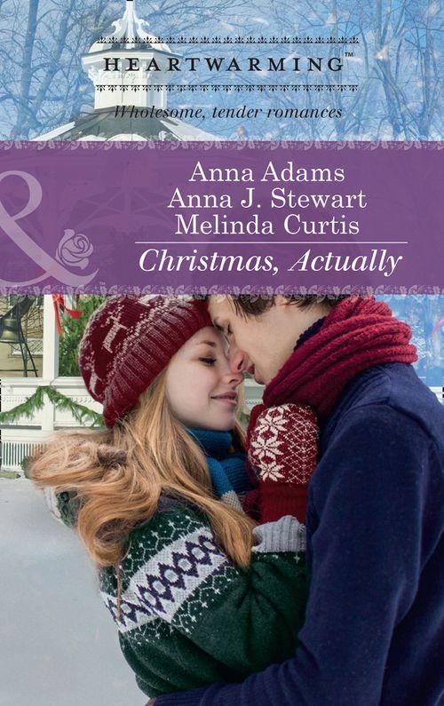 Christmas, Actually: The Christmas Gift / The Christmas Wish / The Christmas Date (Mills &amp; Boon Heartwarming): First edition