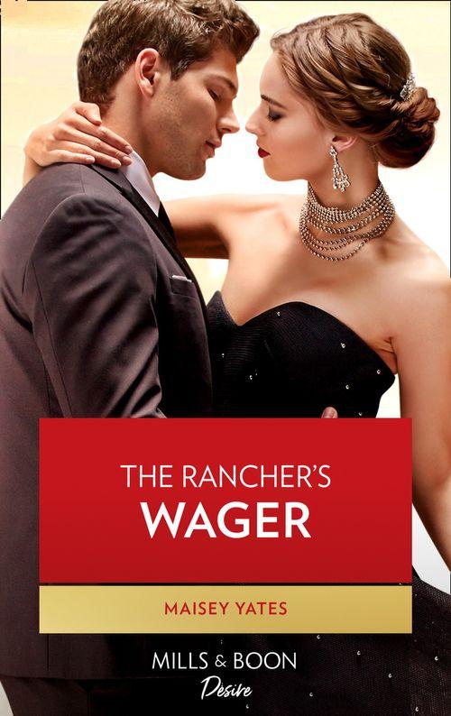 Gold Valley Vineyards - The Rancher&#39;s Wager (Mills &amp; Boon Desire) (Gold Valley Vineyards, Book 3)