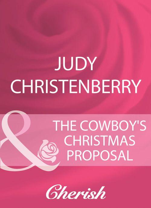 Mistletoe &amp; Marriage - The Cowboy&#39;s Christmas Proposal (Mills &amp; Boon Cherish) (Mistletoe &amp; Marriage, Book 1): First edition