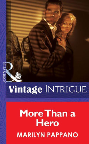 More Than a Hero (Mills &amp; Boon Intrigue): First edition