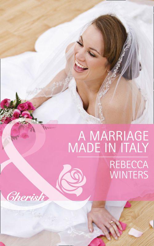 A Marriage Made In Italy (Mills & Boon Cherish): First edition (9781472005236)