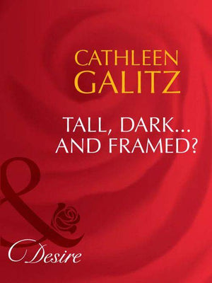 Texas Cattleman&#39;s Club: The Last - Tall, Dark...And Framed? (Mills &amp; Boon Desire) (Texas Cattleman&#39;s Club: The Last, Book 3): First edition