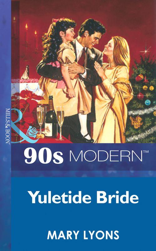Yuletide Bride (Mills &amp; Boon Vintage 90s Modern): First edition