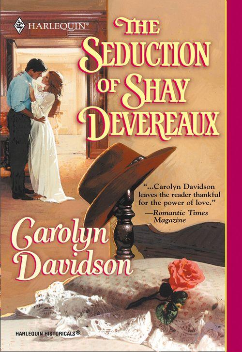 The Seduction Of Shay Devereaux (Mills &amp; Boon Historical): First edition