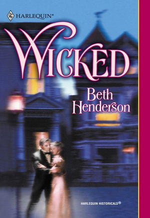 Wicked (Mills &amp; Boon Historical): First edition